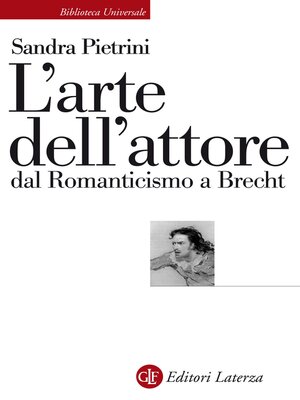cover image of L'arte dell'attore dal Romanticismo a Brecht